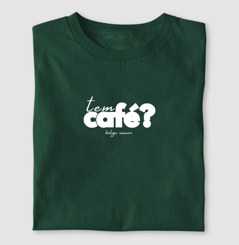 Tem café?