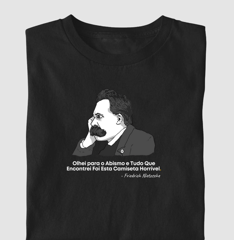 Nietzsche - Olhei para o Abismo e Encontrei Esta Camiseta Horrível
