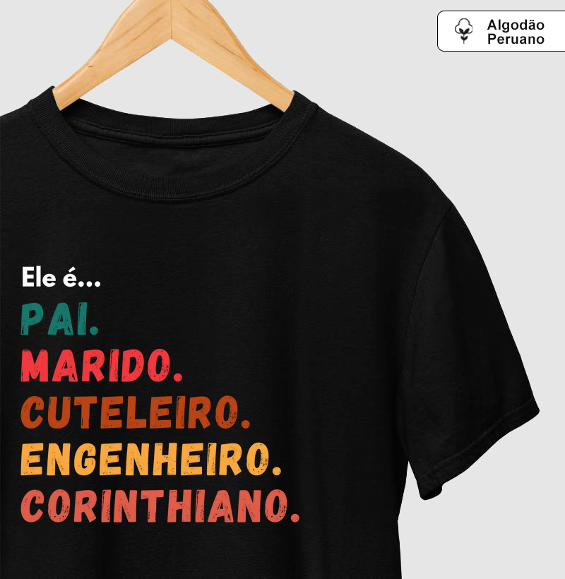 Ele é... Pai. Marido. Cuteleiro. Engenheiro. Corinthiano.