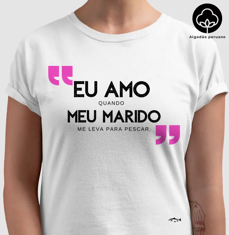 ME LEVA PARA PESCAR (Algodão peruano)