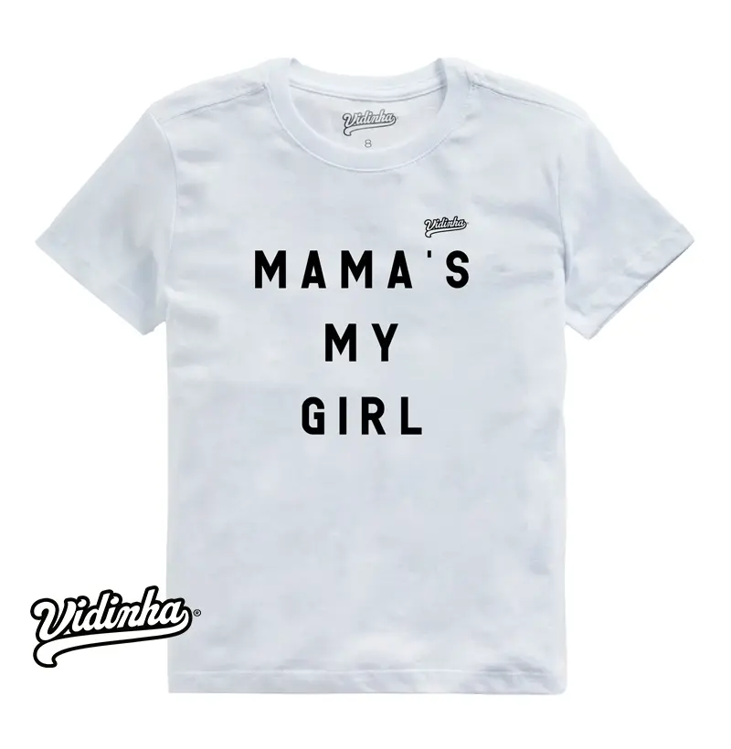 Camiseta Vidinha Mama Is My Girl