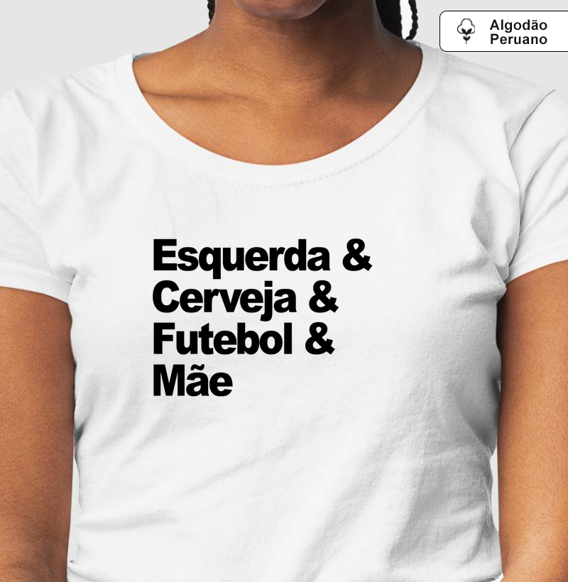 Esquerda, Cerveja, Futebol e Mãe