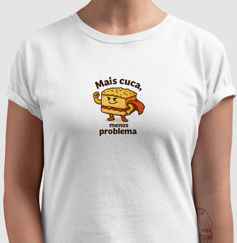 Mais cuca, menos problema 