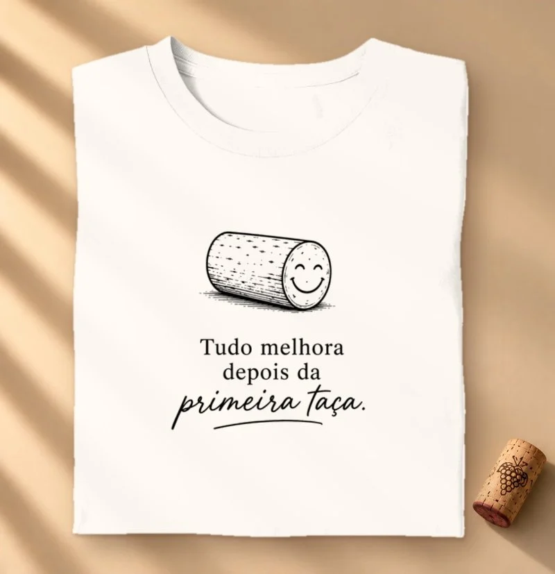 Camiseta Vinho - Tudo Melhora Depois da Primeira Taça - Camiseta