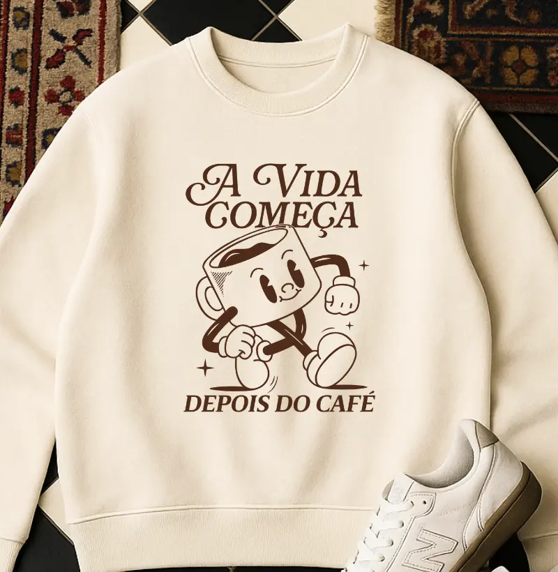 MOLETOM - A vida começa depois do café