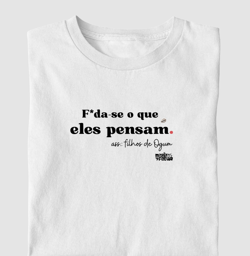 F*oda-se O Que Eles Pensam - Ogum Maria Patuá