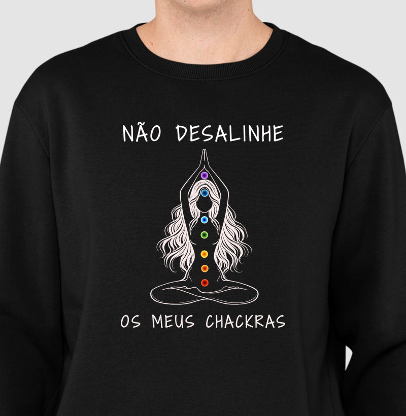 Não desalinhe meus Chakras