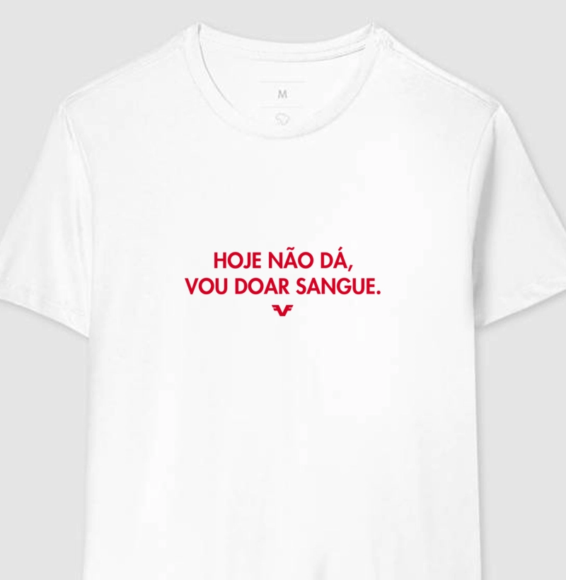 Camiseta Hoje não dá, vou doar sangue