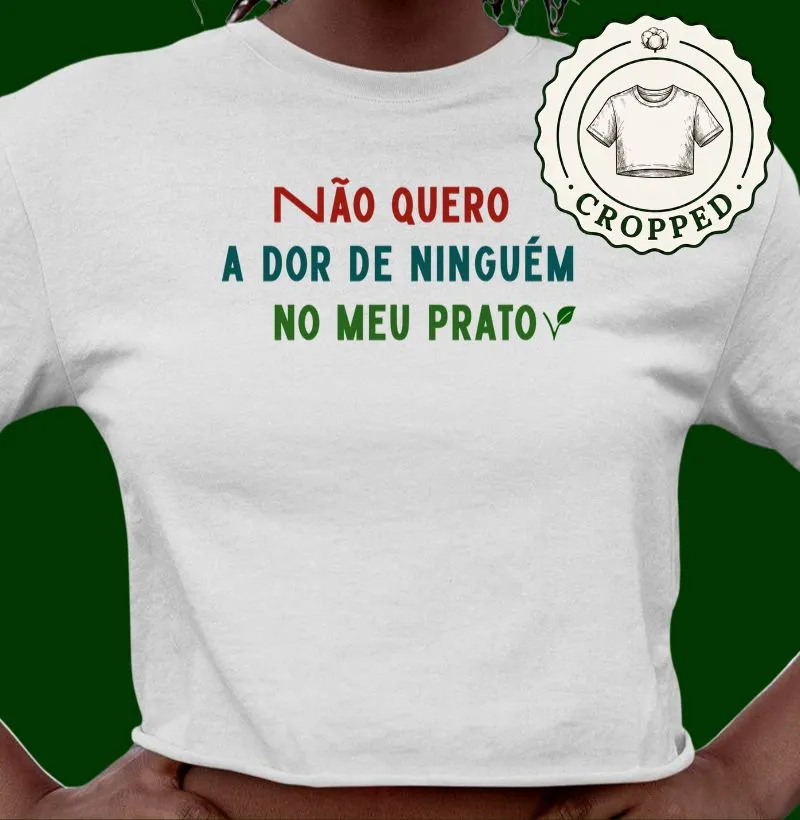 Não quero a dor de ninguém no meu prato