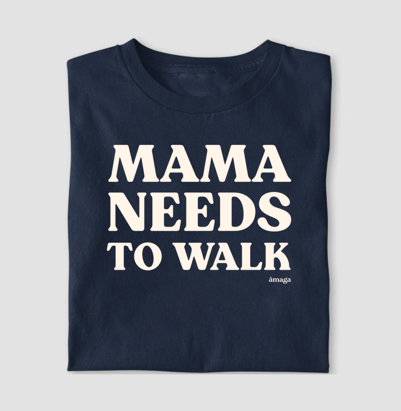 Mama needs to walk