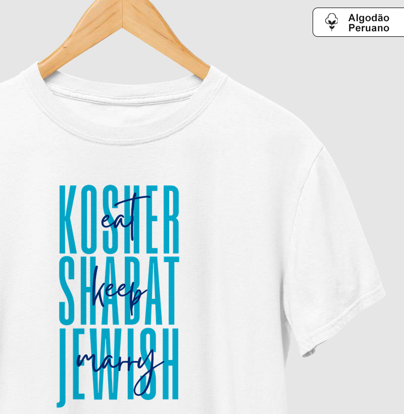 Eat Kosher, Keep Shabat & Marry Jewish - Camiseta Algodão Peruano