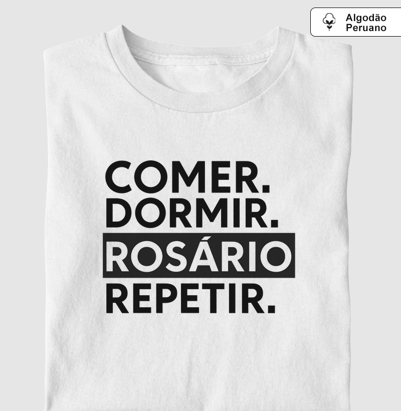 Comer, Dormir, Rosário, Repetir - Algodão Peruano