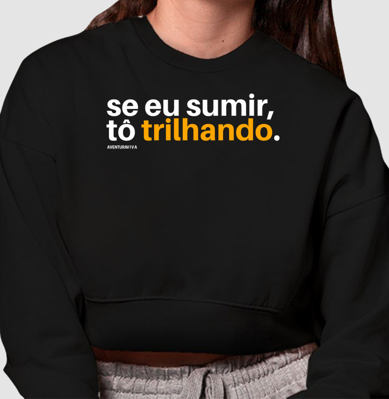 Se eu sumir, tô trilhando