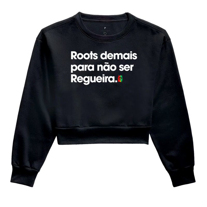 Roots demais 2 - Cropped Moletom