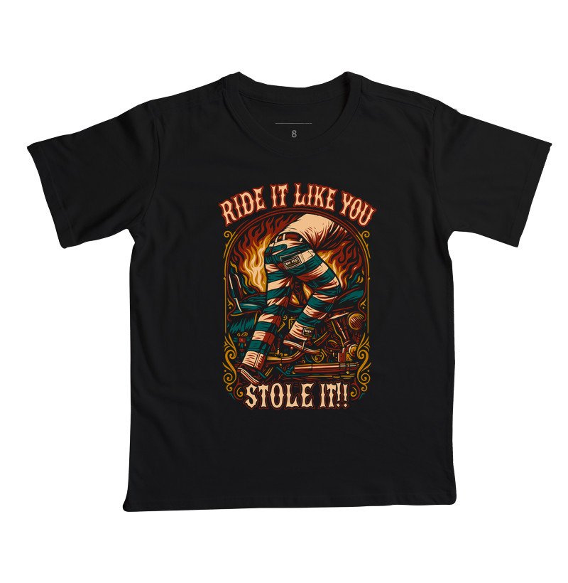 Ride like you stole it!