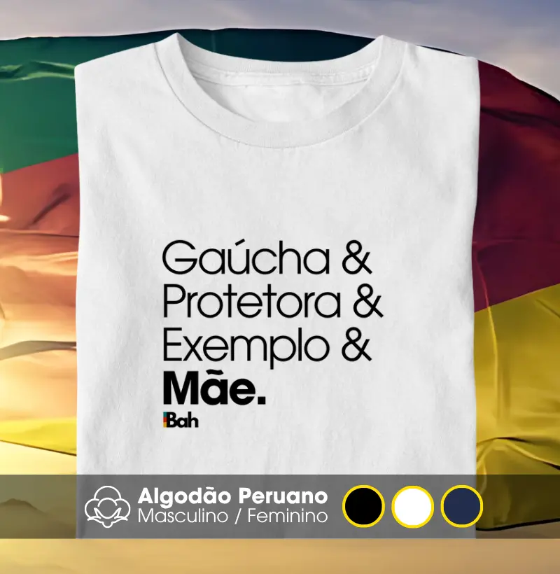 Gaúcha & Protetora & Exemplo & Mãe