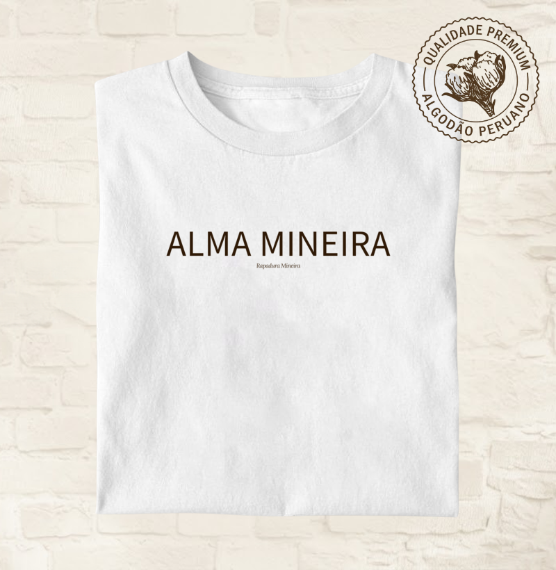 Alma mineira - Camiseta Algodão Peruano