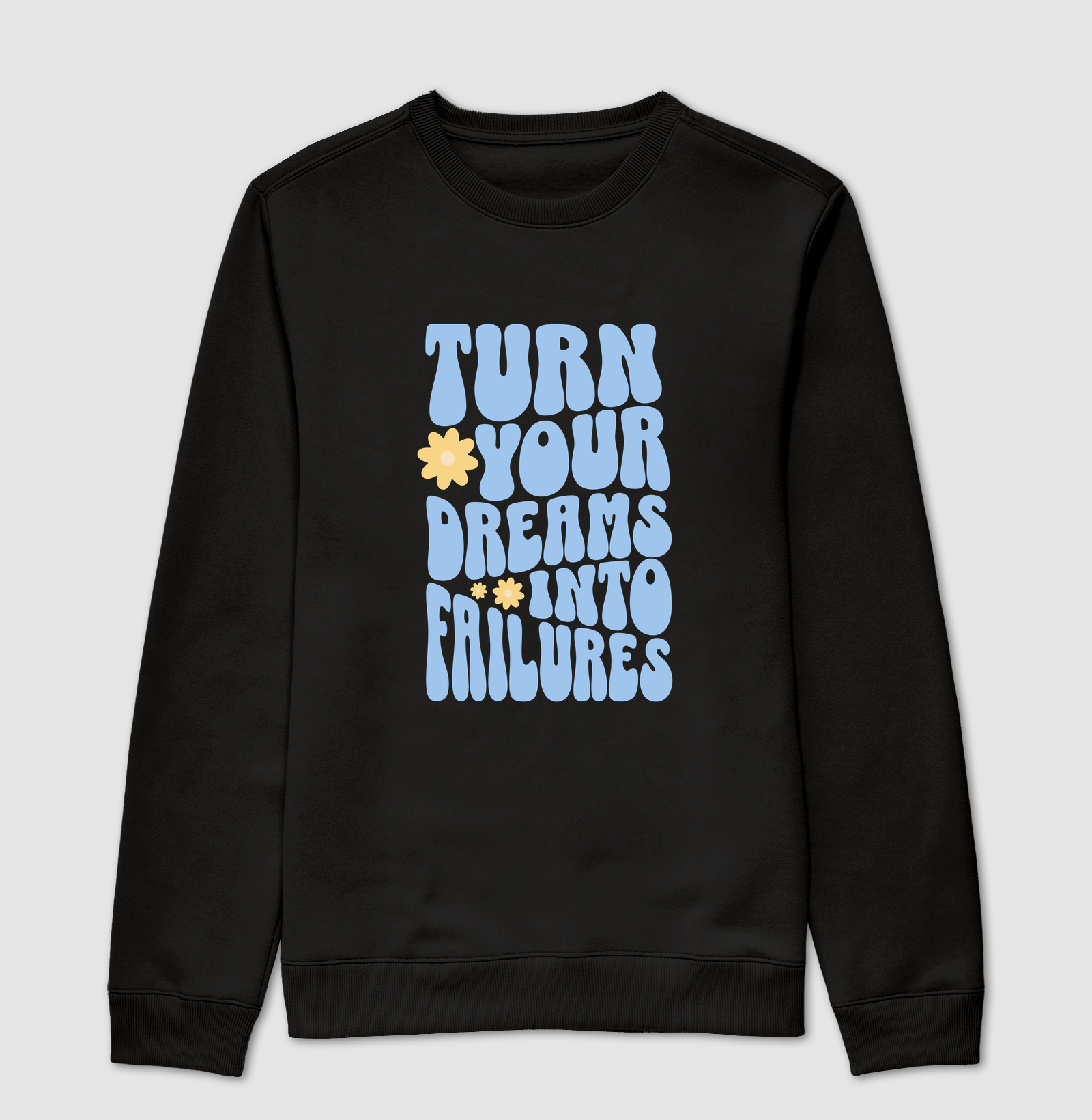 Turn Your Dreams Into Failures - Suéter Moletom