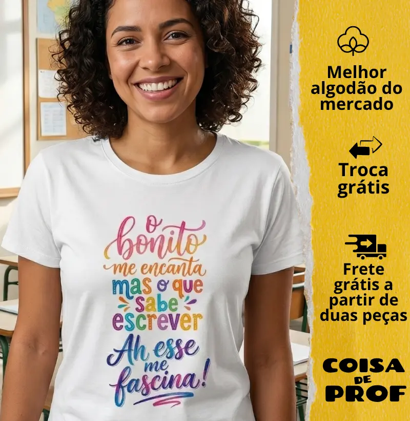 Camiseta O Bonito me Encanta
