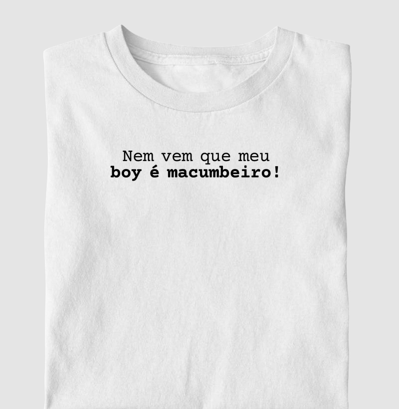 Nem vem que meu boy é macumbeiro!