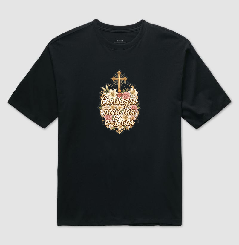 Consagro meu dia a Deus - Camiseta Oversized