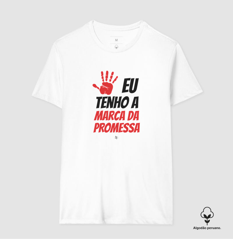 Eu tenho a marca da promessa - Camiseta Algodão Peruano