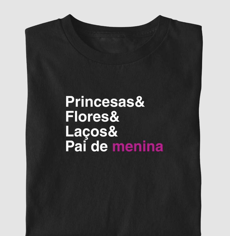 PRINCESAS & FLORES & LAÇOS & PAI DE MENINA