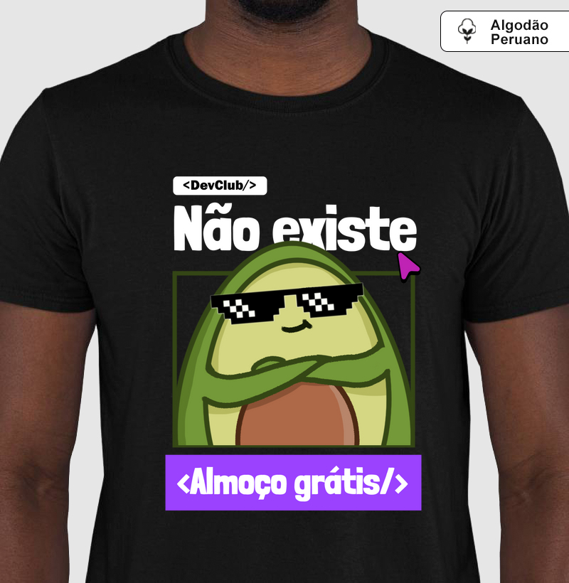 Camiseta Não existe almoço grátis Abacate