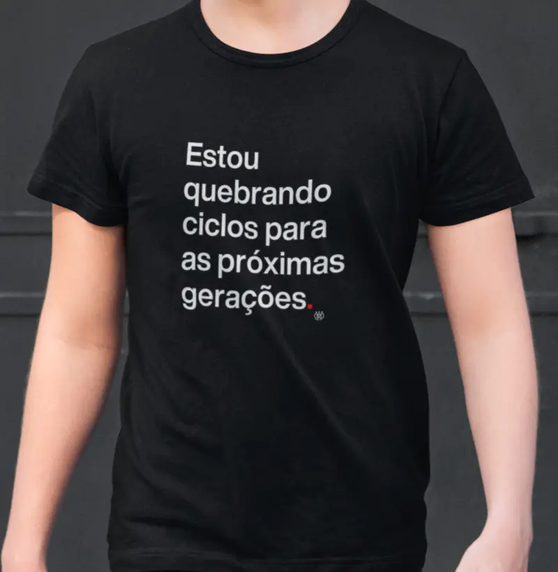 Estou quebrando ciclos para as próximas gerações