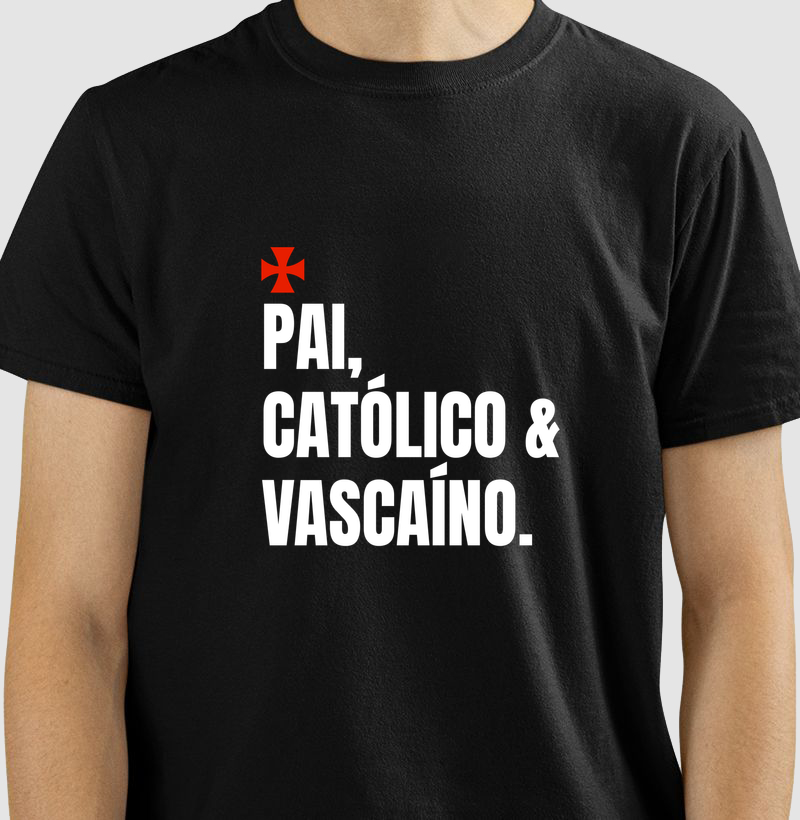 Pai, Católico e Vascaíno. 