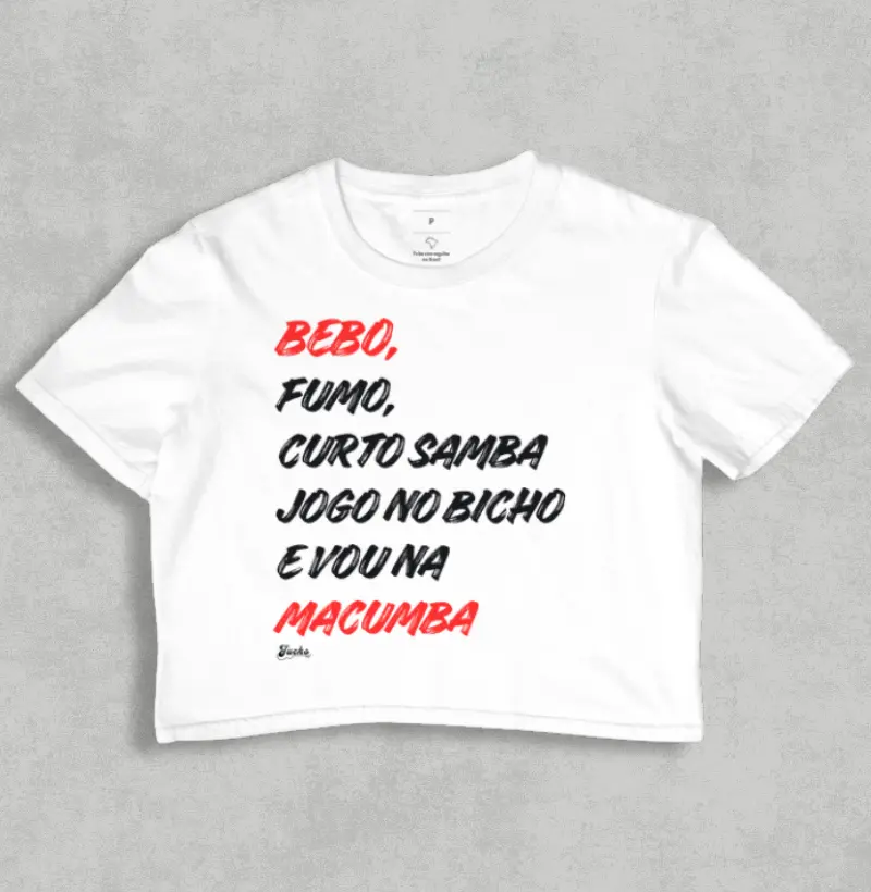 Bebo, fumo, curto Samba, jogo no bicho e vou na macumba