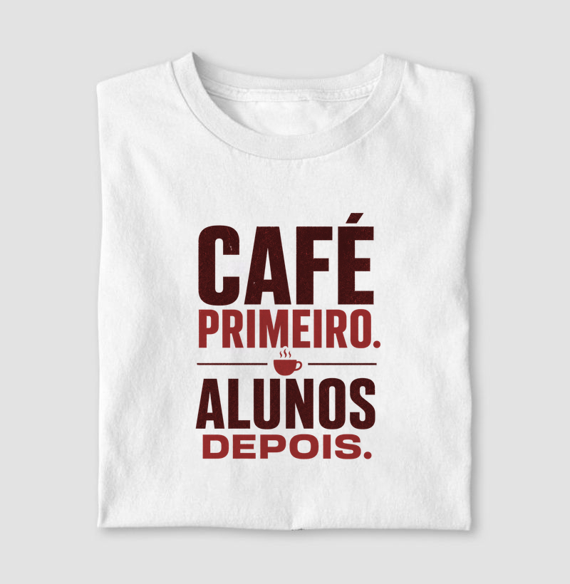 Café primeiro. Alunos depois