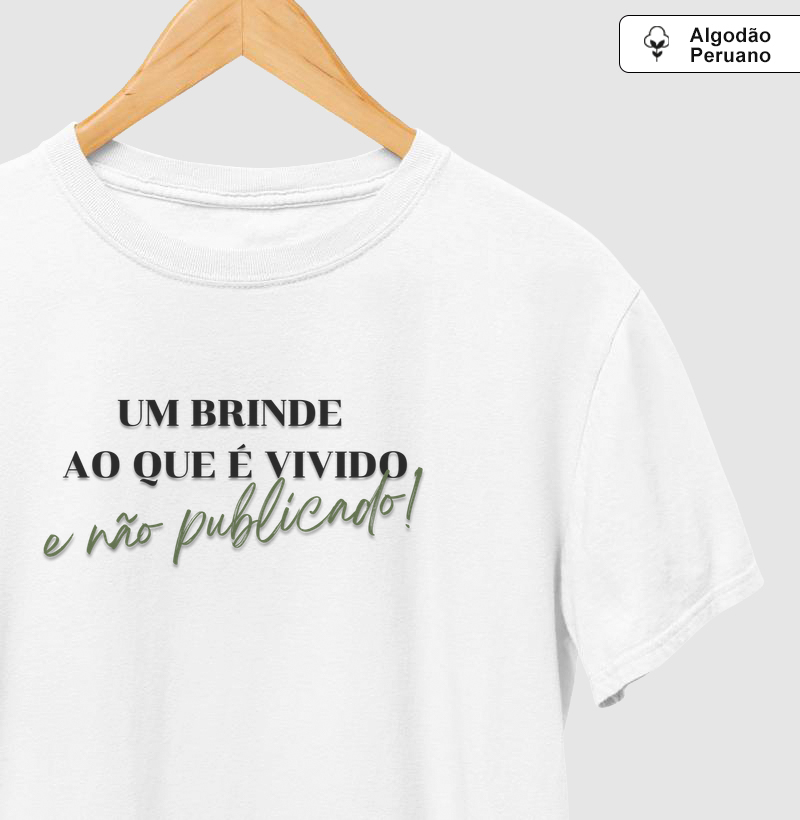 Um brinde ao que é vivido, e não publicado!