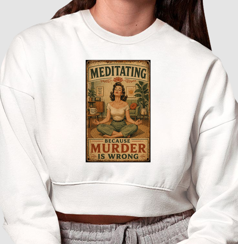 Meditating Because Murder is Wrong
