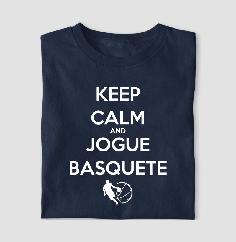 KEEP CALM AND JOGUE BASQUETE