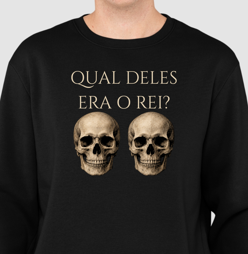 Qual Deles Era o Rei? - Suéter Moletom