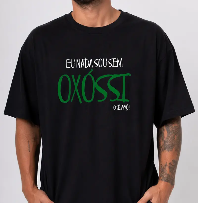 Oversized - Eu nada sou sem Oxóssi 