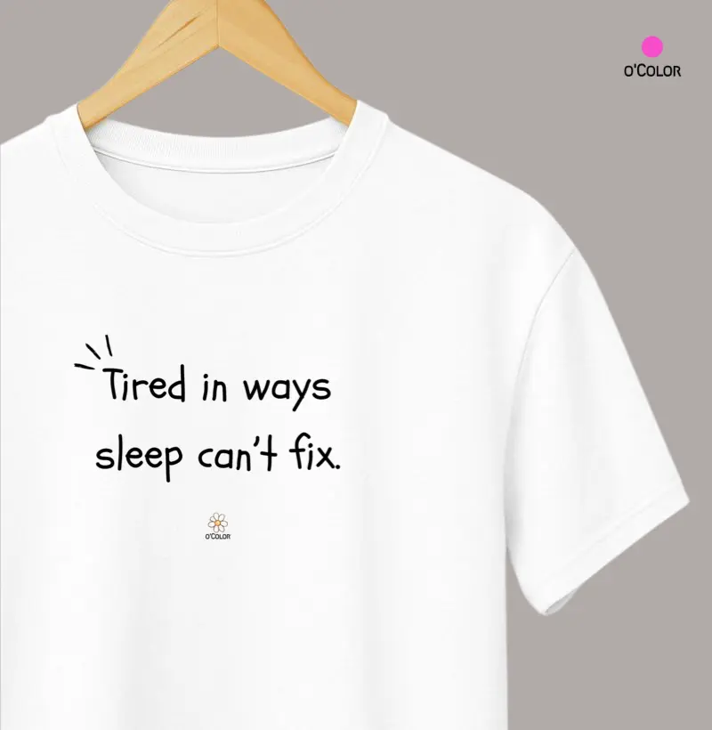 Cansado (a) de um jeito que o sono não resolve. | Tirede in ways sleep can't fix.
