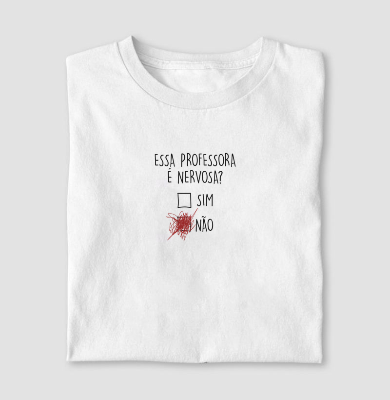 Essa professora é nervosa?