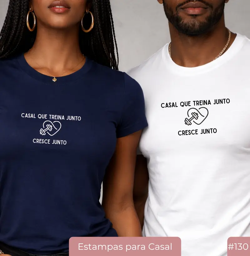Camiseta #130 “Casal que Treina Junto, Cresce Junto”