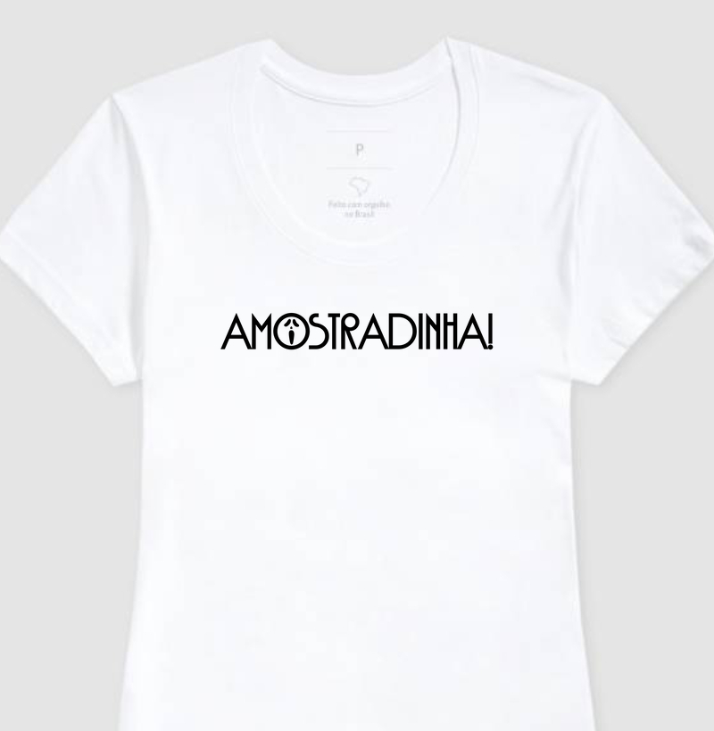 Camiseta Meme Hoje eu tô Amostradinha!