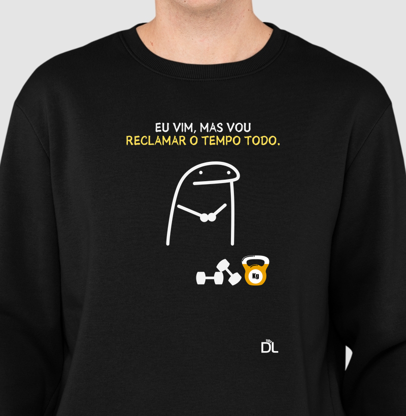 Eu Vim, Mas Vou Reclamar o Tempo Todo