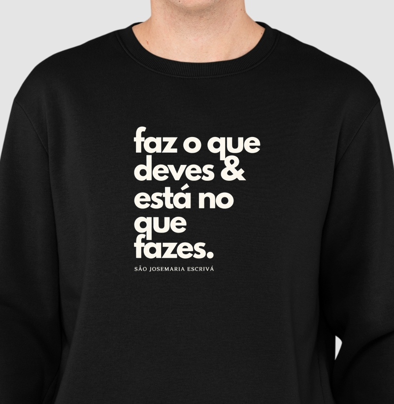 Suéter Moletom Faz O Que Deves