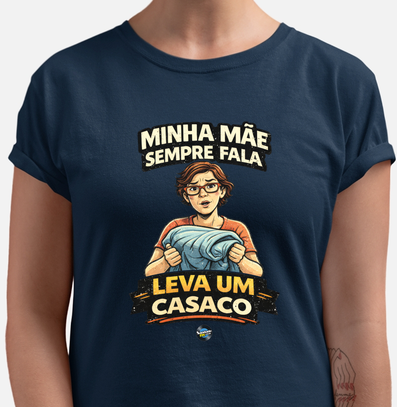 Minha mãe sempre fala: leva um casaco