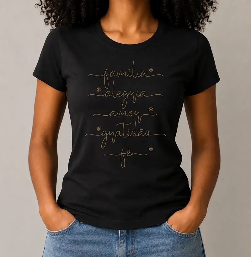 Camiseta Fem. Família, Alegria, Amor, Gratidão, Fé - Estampa Dourada
