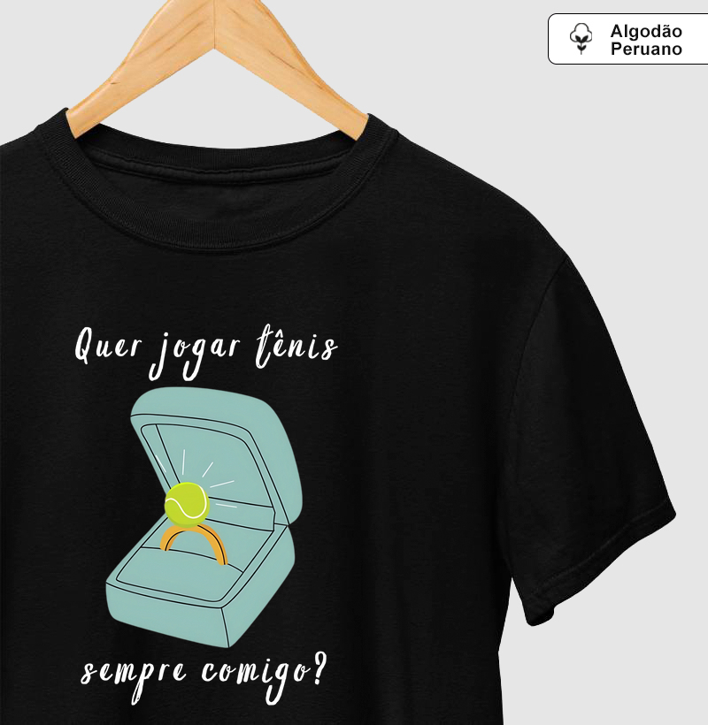 Quer jogar tênis sempre comigo?