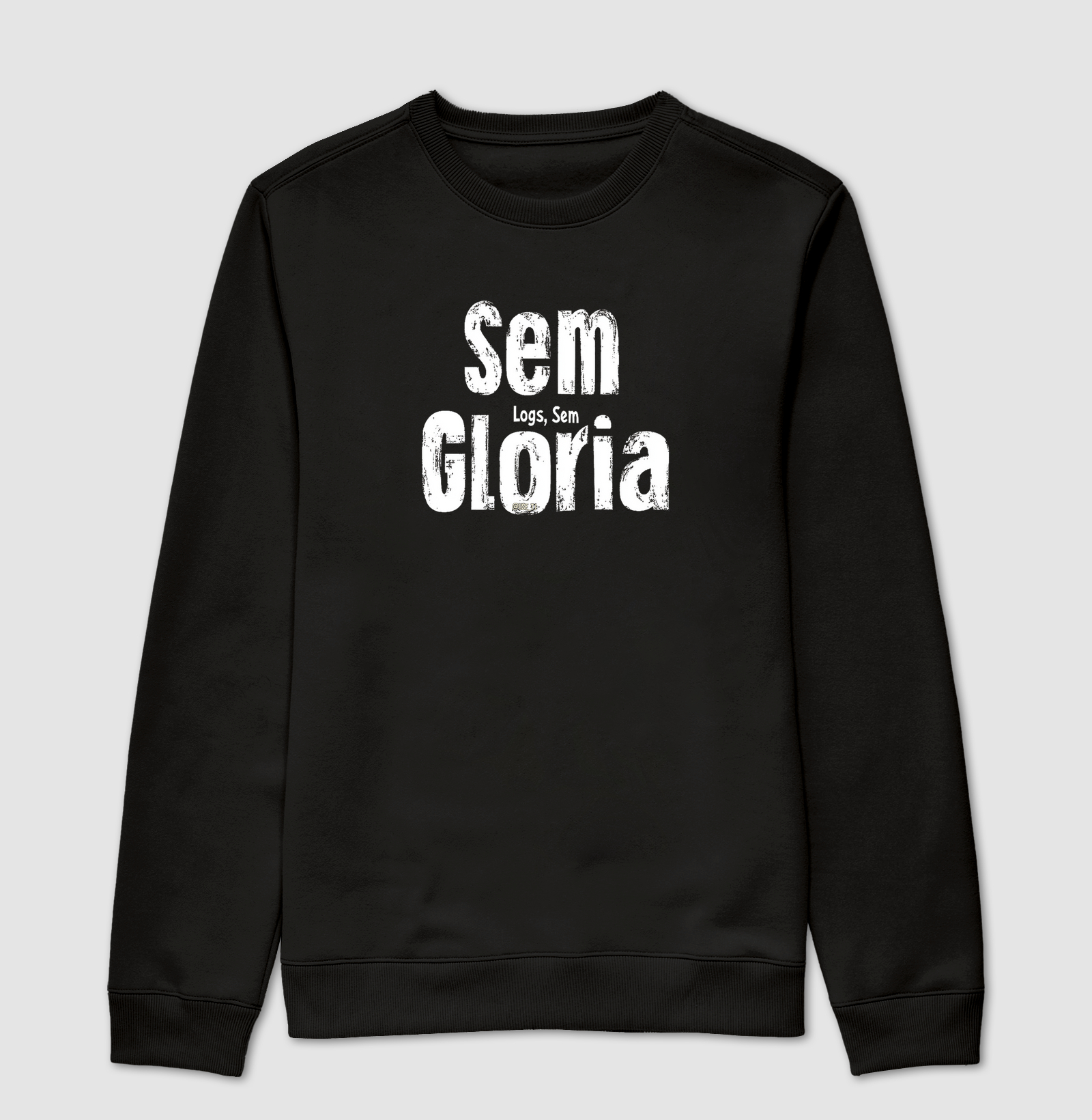 Suéter Slim "Sem logs, sem Gloria" T.I