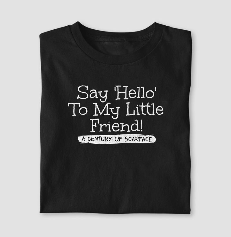 Say 'Hello' To My Little Friend!