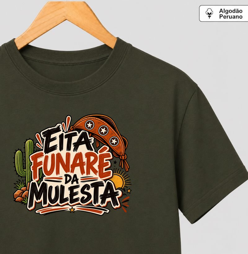 Eita funaré da mulesta - Camiseta Algodão Peruano