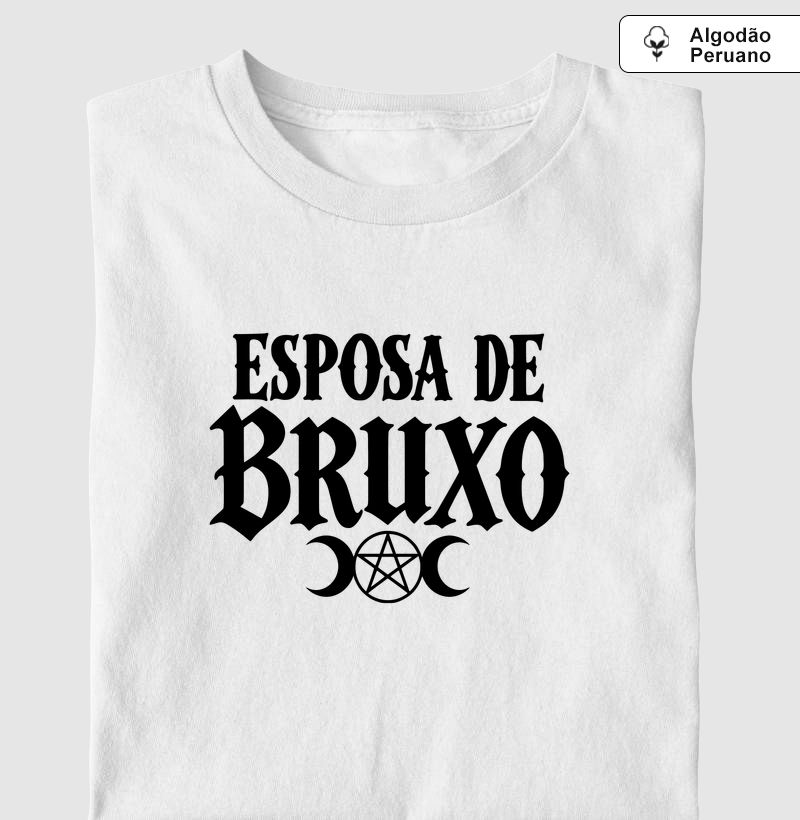 Esposa de Bruxo - Camiseta Algodão Peruano